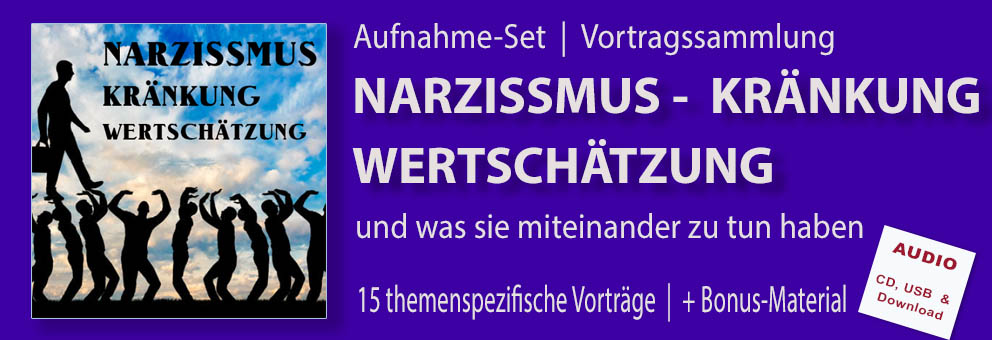 SoED2021-01 Aufnahmeset / Vortragssammlung Narzissmus-Kränkung-Wertschätzung